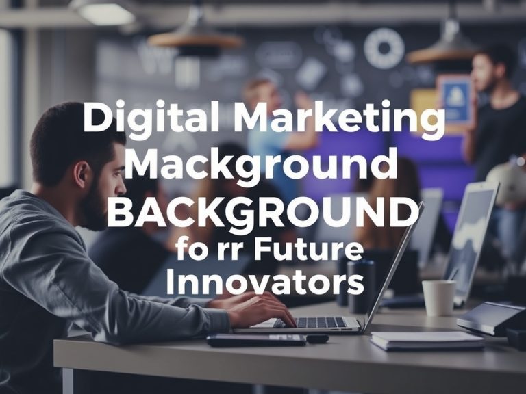 Digital Marketing Background Essentials for Future Innovators